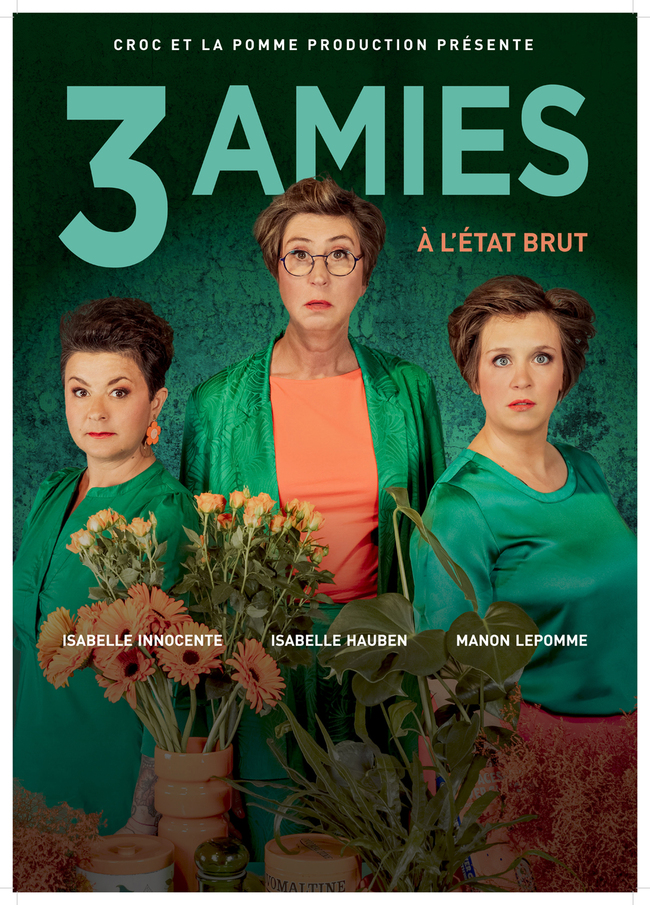 3 Amies- à l’état brut