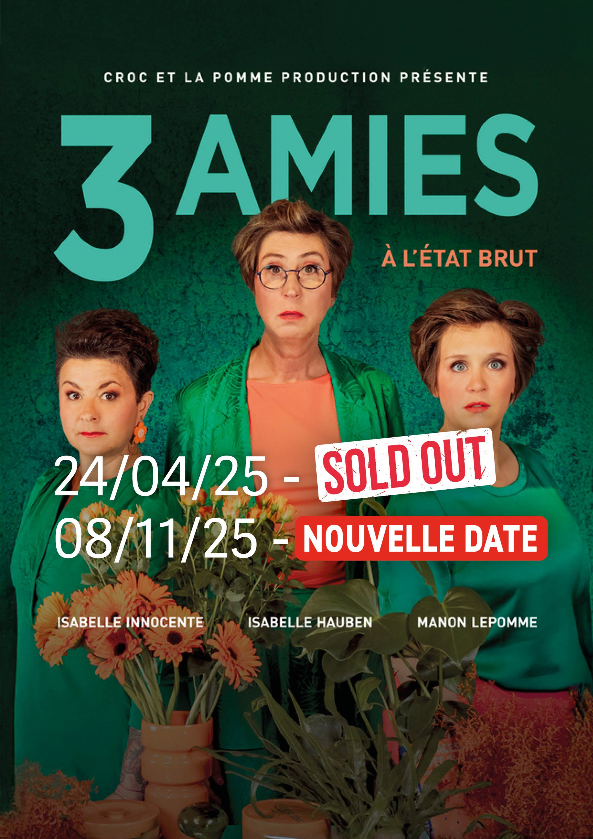 3 Amies- à l’état brut